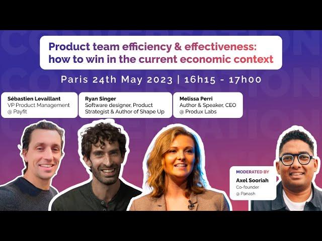 Product team efficiency & effectiveness: how to win in the current economic context