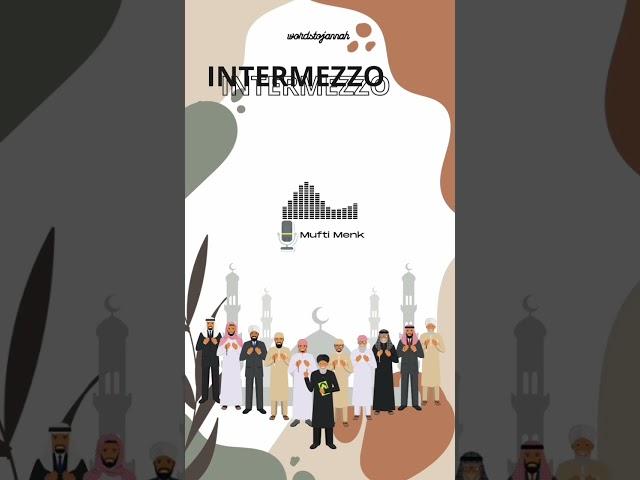 wordstojannah - Intermezzo - Mufti Menk #shorts