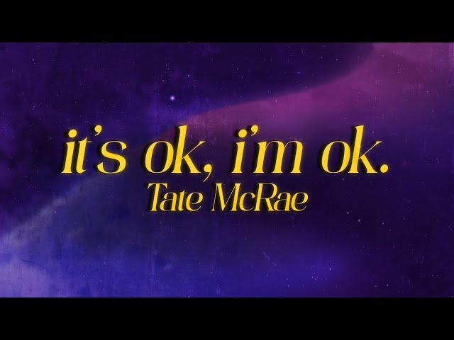 Tate McRae - It's ok I'm ok  (lyrics)