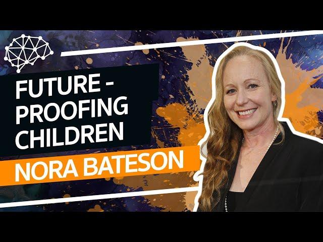 Future-Proofing Children - Nora Bateson