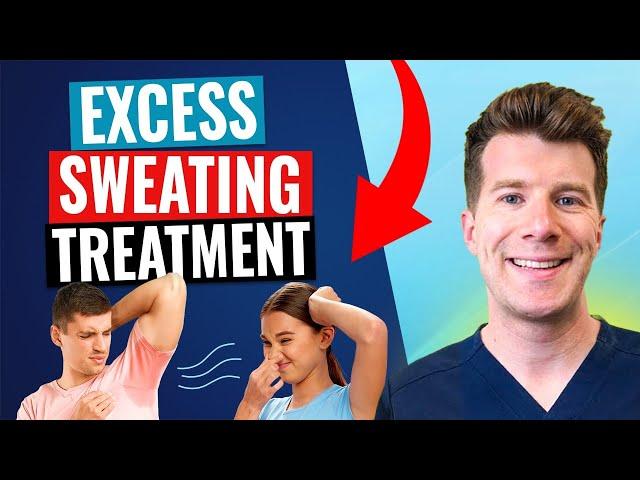 Doctor explains EXCESS SWEATING TREATMENT (hyperhidrosis)