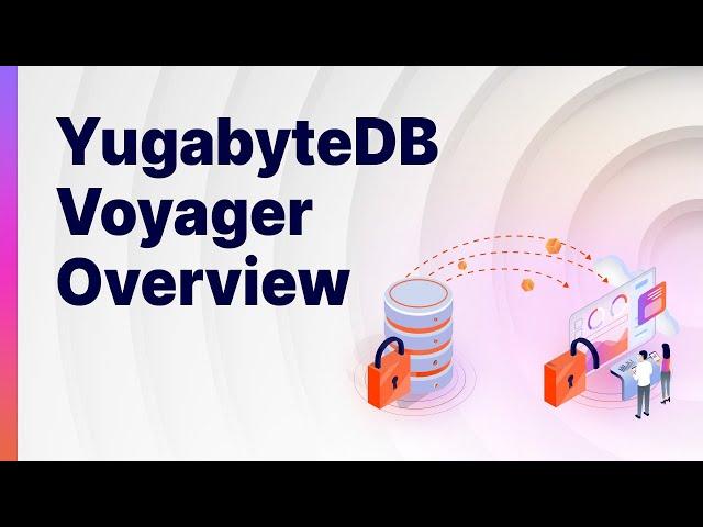 YugabyteDB Voyager Overview —Database Migration Tool