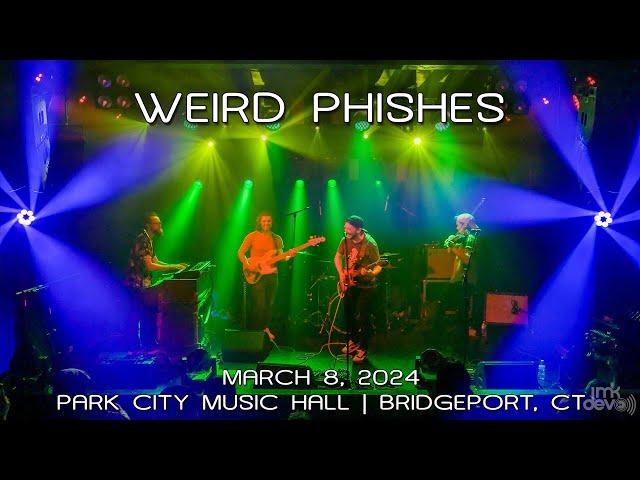 Weird Phishes: 2024-03-08 - Park City Music Hall; Bridgeport, CT (Complete Show) [4K]