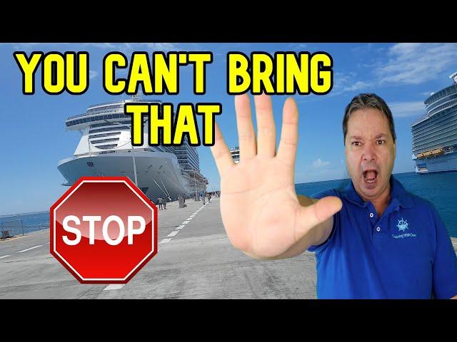 THINGS YOU CAN'T BRING ON A CRUISE SHIP, NUMBER 10 WILL SURPRISE YOU