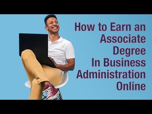 How to Earn Your Associate Degree in Business Online