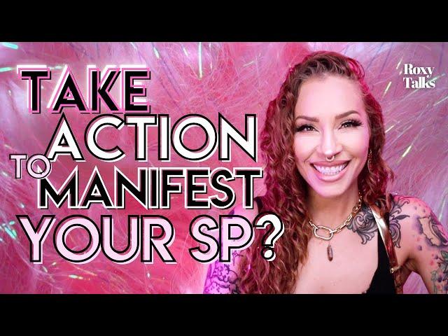 Manifest Your SP w/ Inspired Action 