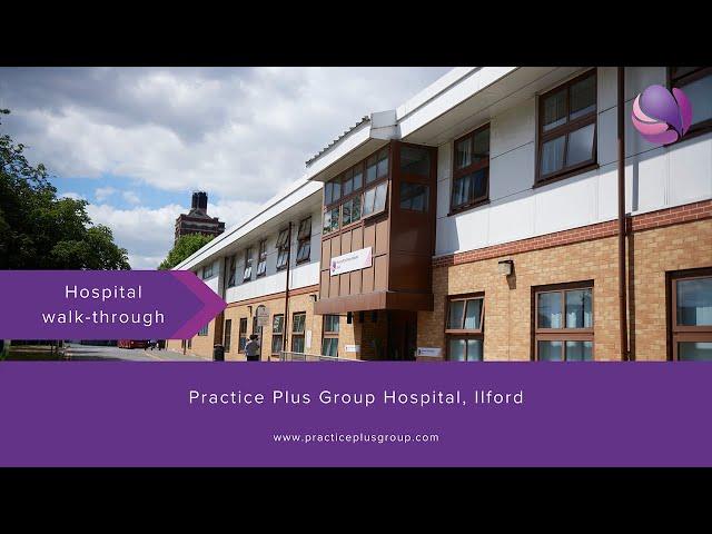 Hospital tour | Practice Plus Group Hospital, Ilford