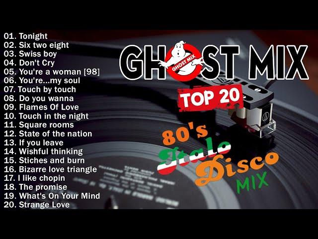 New Best Ghost Mix Nonstop Remix 80s - Disco 80s - Italo Disco Remix