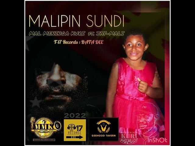 Mal Meninga Kuri ft. Jay-Mali - Malipin Sundi (#Prod: BaTa Dee #Recorded: T-17 Studio) 2022