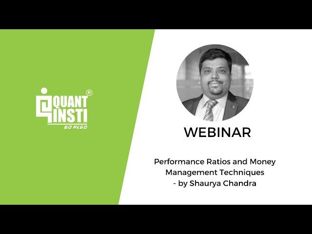 Webinar Topic: Performance Ratios and Money Management Techniques - QuantInsti