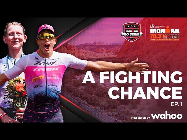 A Fighting Chance Ep. 1 | Intermountain Health IRONMAN 70.3 St. George
