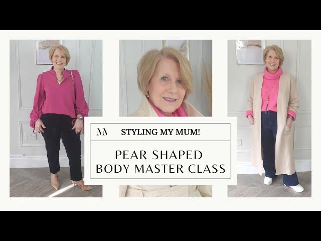 BODY SHAPE MASTER CLASS 8: Styling a Pear Shaped Body. Over 40's styling with my Mum!