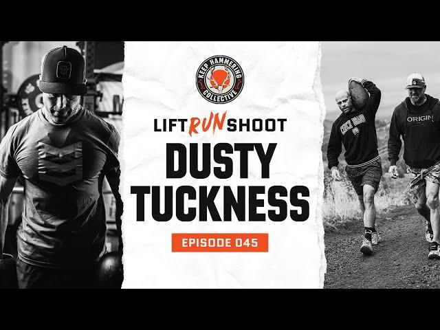 Lift. Run. Shoot. | Dusty Tuckness | Episode 045