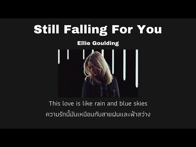 [THAISUB] Still Falling For You - Ellie Goulding (แปลไทย)