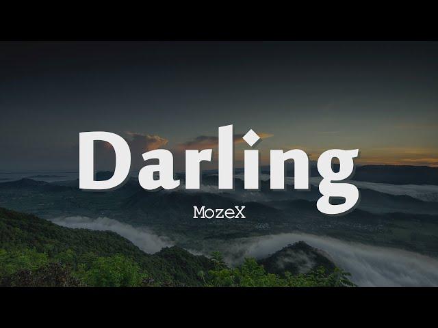 MozeX - Darling (Lyrics) Ft. 4LUV