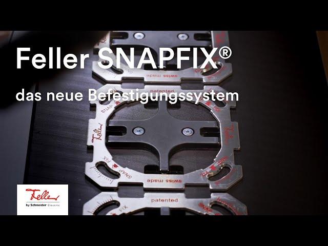 Feller SNAPFIX® – Das neue Befestigungssystem