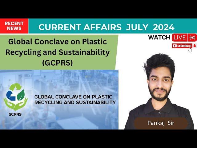 [NEWS] - Global Conclave on Plastic Recycling nd Sustainability (GCPRS) - Pankaj Sir - #upsc #ias