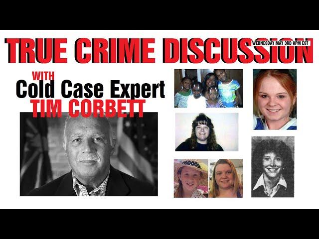 TRUE CRIME DISCUSSION w. Cold Case Expert Tim Corbett