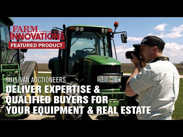 Sullivan Auctioneers Deliver Expertise & Qualified Buyers for Your Equipment & Real Estate