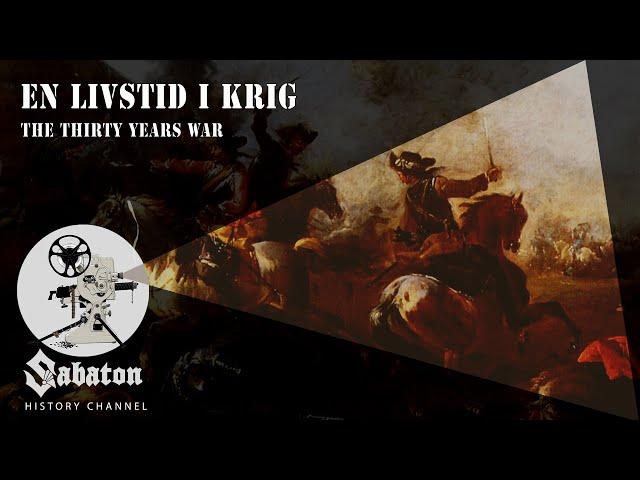 En Livstid i Krig – The Thirty Years War – Sabaton History 034 [Official]