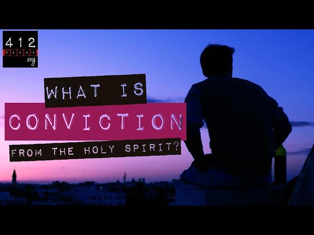 What is conviction from the Holy Spirit? | 412teens.org