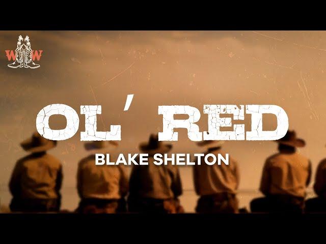 blake shelton - ol’ red (lyrics)