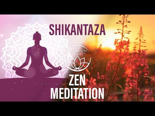 Shikantaza Zen Meditation- Zazen Sitting Practise Music