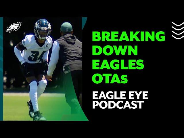 Defensive backs shine in OTA observations | Eagle Eye Podcast