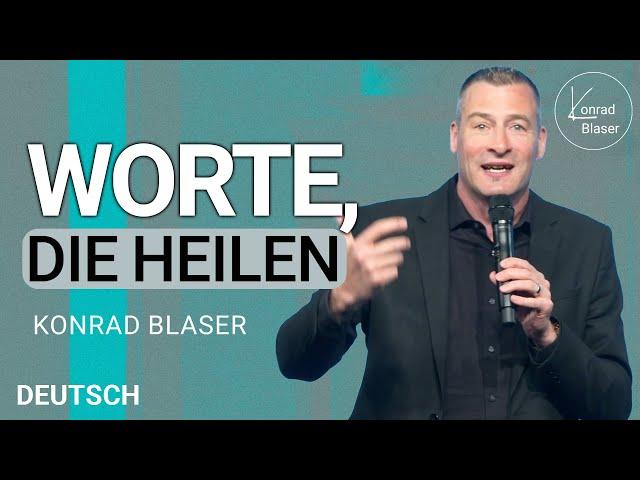 Konrad Blaser: Liebevolle Worte bewirken Wunder | Predigt | Deutsch