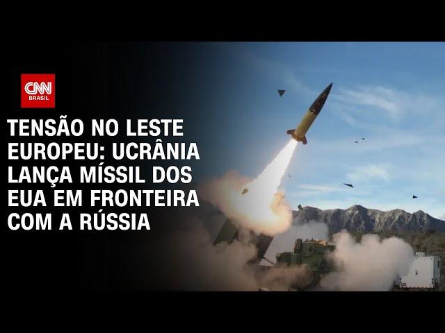 Tensão no leste europeu: Ucrânia lança míssil dos EUA em fronteira com a Rússia | LIVE CNN