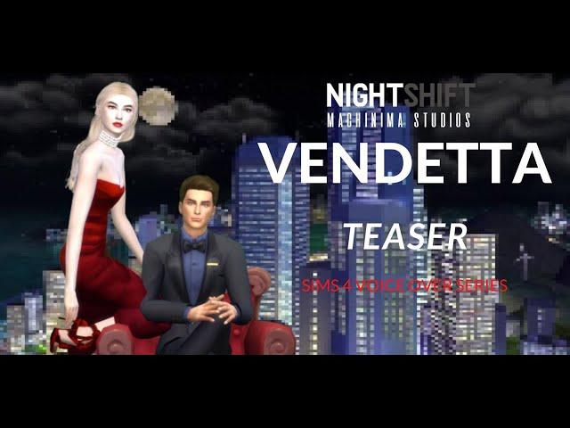 VENDETTA l SIMS 4 VOICEOVER SERIES l Teaser | A NightShift Studios Series