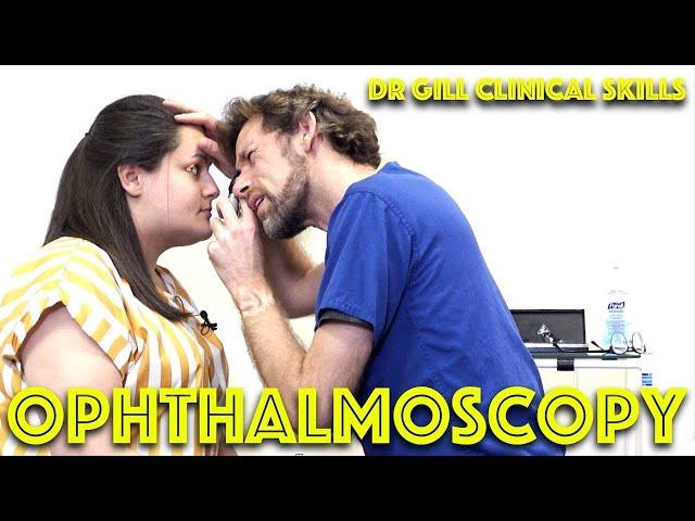 Ophthalmoscopy - Eye Clinical Examination - OSCE - Dr Gill