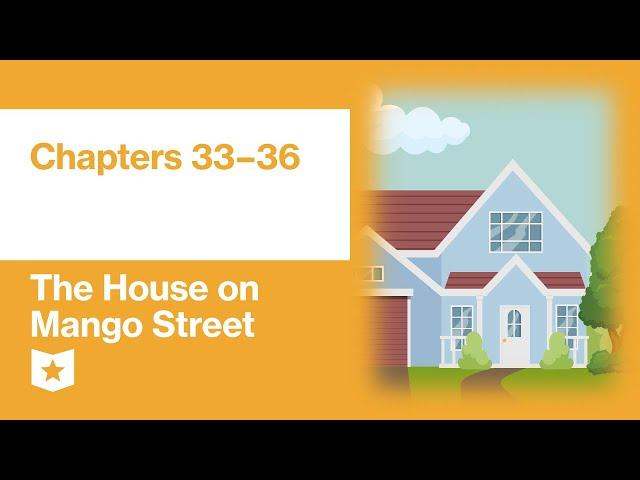 The House on Mango Street by Sandra Cisneros | Chapters 33–36