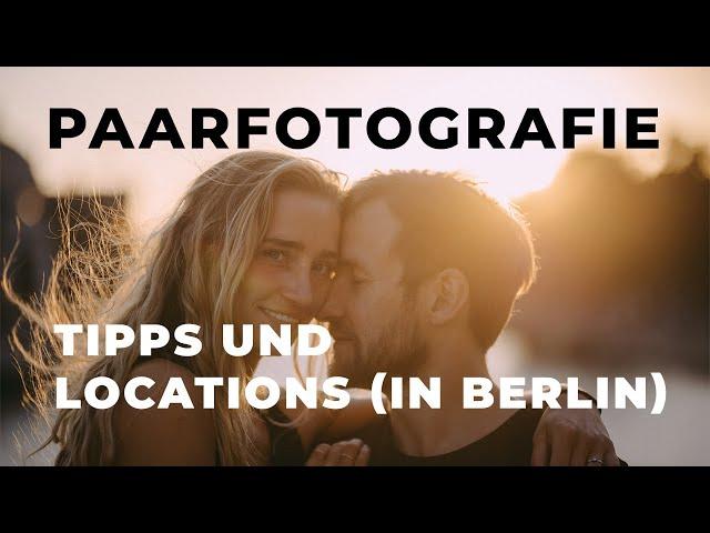 Paarfotografie Tipps & Behind the Scenes: Paarfotoshooting Berlin