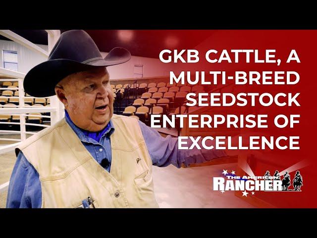 GKB Cattle, a Multi-Breed Seedstock Enterprise of Excellence | The American Rancher