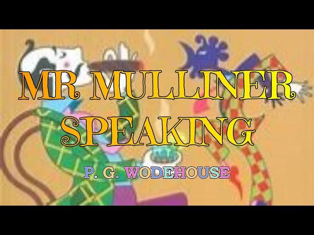 MR MULLINER SPEAKING – P. G. WODEHOUSE  / JONATHAN CECIL 