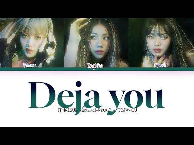 [THAISUB/เนื้อเพลง]-PiXXiE - DEJAYOU