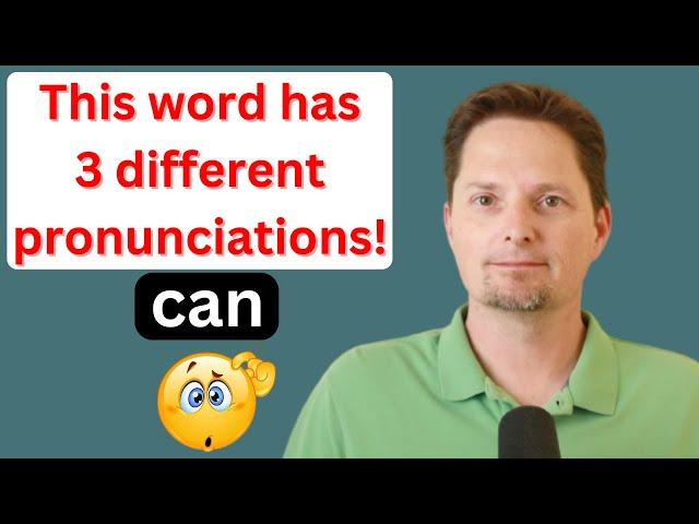 CONFUSING AMERICAN PRONUNCIATION / 3 PRONUNCIATIONS OF "CAN" / HOW TO UNDERSTAND AMERICANS?