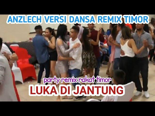 ANZLECH  LUKA DI JANTUNG VERSI #DANSA TIMOR GAUL REMIX TERBARU