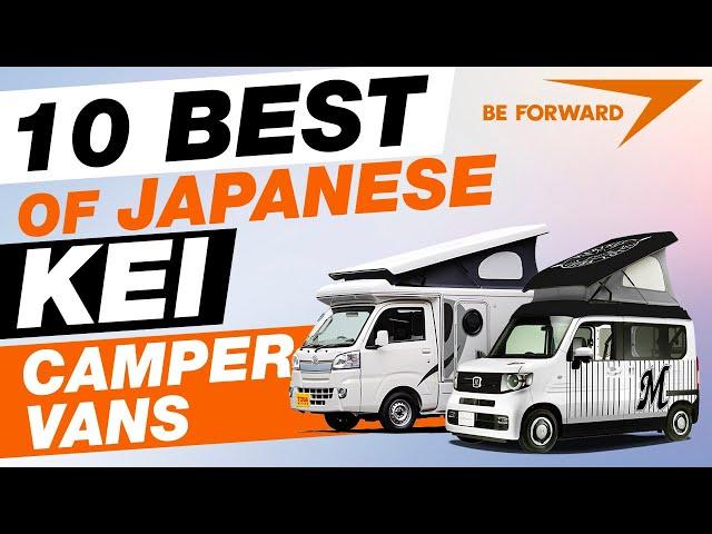 10 BEST of Japanese Kei Camper Vans | BE FORWARD Japanese Camper Series.