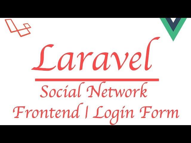 #Laravel how to make a social network with #Vue | Login Form