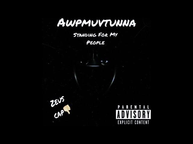 AwpmuVtunna - Standing For My People ( prod. by dlow2krazy )