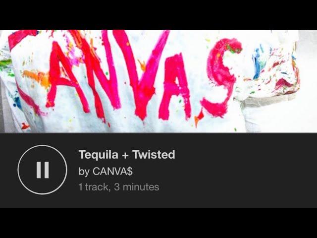 Twisted (Keith sweat)+tequila (dan + shay) mashup by canvas!!