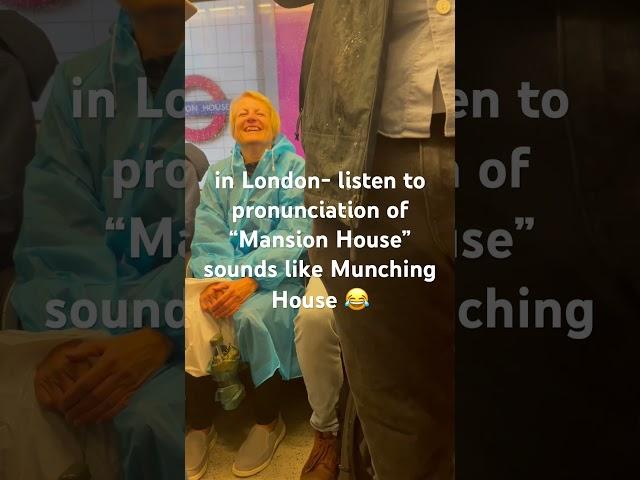 London’s Tube pronunciation for Mansion House stop - hilarious