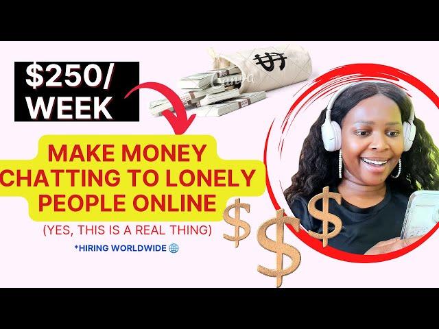 Make Money Talking To Lonely People Online: How To Earn $250 Per Week No Voice Job