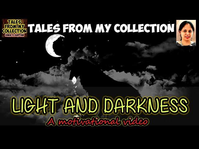 Illuminate  Your  Mind - To drive away the darkness | Tales from My Collection |