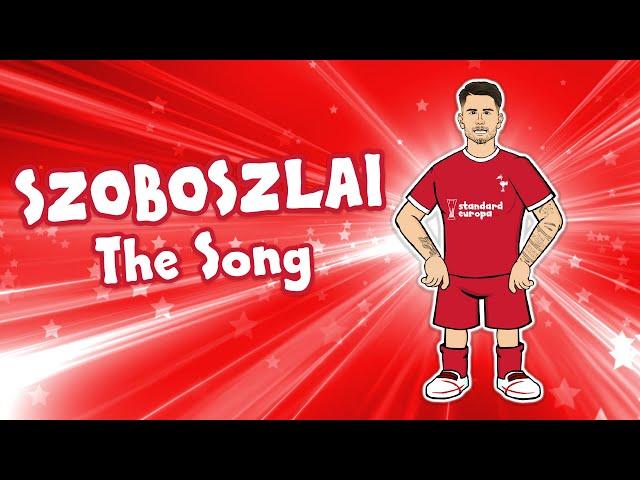 SZOBOSZLAI - The Song! (Liverpool Transfer Announcement)