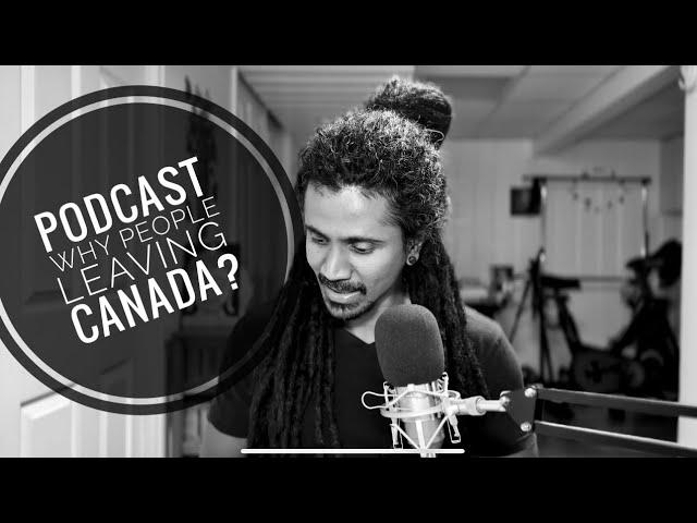 Podcast - Are people leaving Canada? மக்கள் கனடாவை விட்டு வெளியேறுகிறார்களா? Tamil Podcast Canada