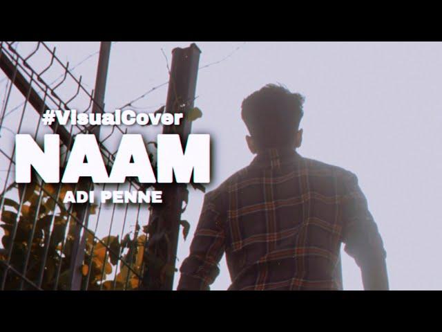 NAAM - Adi Penne Visual COVER | Niru VAISH | Suriavelan | Stephen Zechariah