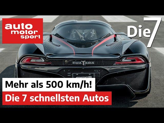 Mehr als 500 km/h? - die 7 schnellsten Autos | auto motor und sport